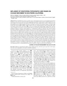 INFLUENCE OF VEGETATION, TOPOGRAPHY, AND ROADS ON COUGAR MOVEMENT IN SOUTHERN CALIFORNIA BRETT G. DICKSON,1,2 School of Forestry, Northern Arizona University, Flagstaff, AZ 86011, USA JEFFREY S. JENNESS, Jenness Enterpri