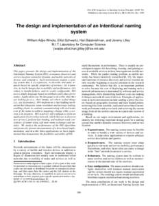 17th ACM Symposium on Operating Systems Principles (SOSP ’99) Published as Operating Systems Review, 34(5):186–201, DecThe design and implementation of an intentional naming system William Adjie-Winoto, Elliot