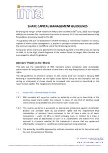 SHARE CAPITAL MANAGEMENT GUIDELINES Following the merger of ABI Investment Affairs with the IMA on 30 th June, 2014, the enlarged IMA (to be renamed The Investment Association in January[removed]has assumed responsibility 