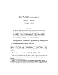 The Wold Decomposition Herman J. Bierens∗ February 1, 2012 Abstract In Chapter 7 in Bierens[removed]the Wold decomposition was motivated