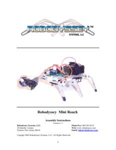 Robodyssey Mini Roach Assembly Instructions Version 1.1 Robodyssey Systems, LLC. 20 Quimby Avenue Trenton, New Jersey 08610