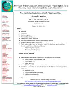 American Indian Health Commission for Washington State “Improving Indian Health through Tribal-State Collaboration” American Indian Health Commission for Washington State Chair Steve Kutz Cowlitz Tribe