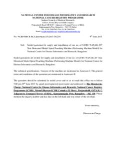 NATIONAL CENTRE FOR DISEASE INFORMATICS AND RESEARCH NATIONAL CANCER REGISTRY PROGRAMME Indian Council of Medical Research II Floor, Nirmal Bhavan-ICMR Complex Poojanahalli Road, Off N.H.7, Adjacent to Trumpet Flyover of