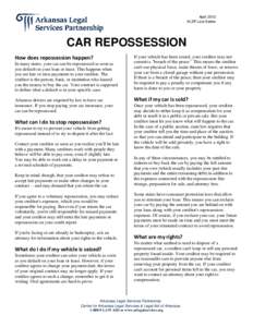 April 2012 ALSP Law Series CAR REPOSSESSION How does repossession happen?   In many states, your car can be repossessed as soon as
