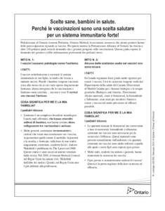 Scelte sane, bambini in salute. Perché le vaccinazioni sono una scelta salutare per un sistema immunitario forte! Pediatricians of Ontario (sezione Pediatria, Ontario Medical Association) riconosce che alcuni genitori h