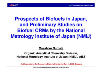 Japanese Standards for Chemical Compositions of Biofuels, and Preliminary Studies on Development of Biofuel CRMs  by the National Metrology Institute of Japan (NMIJ)