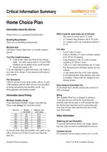 Critical Information Summary  Home Choice Plan Information about the Service Home Choice is a postpaid fixed line plan. Bundling Requirements