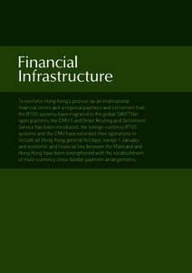 Financial Infrastructure  Financial Infrastructure To reinforce Hong Kong’s position as an international ﬁnancial centre and a regional payment and settlement hub,