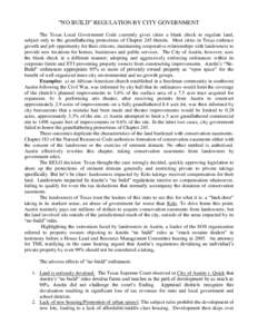 “NO BUILD” REGULATION BY CITY GOVERNMENT The Texas Local Government Code currently gives cities a blank check to regulate land, subject only to the grandfathering protections of Chapter 245 therein. Most cities in Te