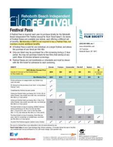 Festival Pass A Festival Pass is required each year to purchase tickets for the Rehoboth Beach Independent Film Festival (except for Rush Ticket Sales*). Six levels of Festival Passes are available (see below), each offe