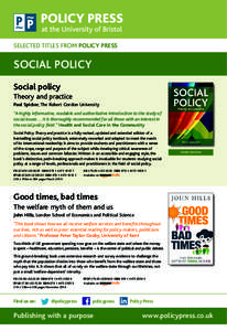SELECTED TITLES FROM POLICY PRESS  SOCIAL POLICY Social policy Theory and practice Paul Spicker, The Robert Gordon University