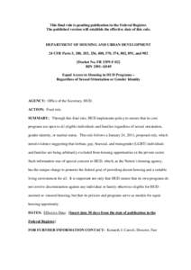 This final rule is pending publication in the Federal Register. The published version will establish the effective date of this rule. DEPARTMENT OF HOUSING AND URBAN DEVELOPMENT 24 CFR Parts 5, 200, 203, 236, 400, 570, 5