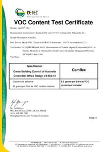 VOC Content Test Certificate Monday April 4th, 2011 Manufacturer: Construction Chemicals Pty Ltd[removed]Cormack Rd, Wingfield, SA) Sample Description: Cemflex Date Tested: March[removed]Tested by FORAY Laboratories – N