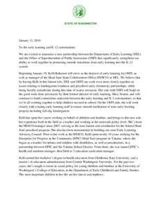 STATE OF WASHINGTON  January 13, 2010 To the early learning and K-12 communities: We are excited to announce a new partnership between the Department of Early Learning (DEL) and the Office of Superintendent of Public Ins