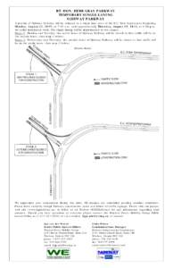 RT. HON. HERB GRAY PARKWAY TEMPORARY SINGLE-LANING OJIBWAY PARKWAY A portion of Ojibway Parkway will be reduced to a single lane west of the E.C. Row Expressway beginning Monday, August 12, 2013, at 7:00 a.m. until appro