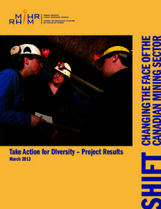 March[removed]CHANGING THE FACE OF THE CANADIAN MINING SECTOR  SHIFT: Changing the Face of the Canadian Mining Sector