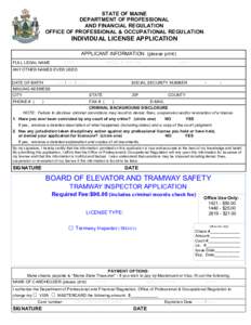 STATE OF MAINE DEPARTMENT OF PROFESSIONAL AND FINANCIAL REGULATION OFFICE OF PROFESSIONAL & OCCUPATIONAL REGULATION  INDIVIDUAL LICENSE APPLICATION