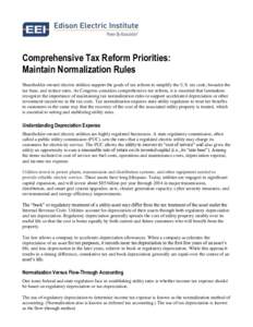 Comprehensive Tax Reform Priorities: Maintain Normalization Rules Shareholder-owned electric utilities support the goals of tax reform to simplify the U.S. tax code, broaden the tax base, and reduce rates. As Congress co