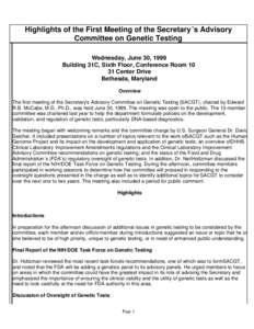 Highlights of the First Meeting of the Secretary ’s Advisory Committee on Genetic Testing Wednesday, June 30, 1999 Building 31C, Sixth Floor, Conference Room[removed]Center Drive Bethesda, Maryland