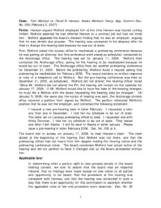 Case: Tom Wolford vs. David R. Hanson, Alaska Workers’ Comp. App. Comm’n Dec. No[removed]February 2, 2007) Facts: Hanson argued Wolford employed him at the time Hanson was injured cutting timber; Wolford asserted he ha