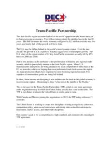 Trans-Pacific Partnership The Asia-Pacific region accounts for half of the world’s population and boasts many of its fastest growing economies. Two billion Asians joined the middle class in the last 20 years. The IMF e
