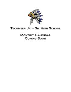 Tecumseh Jr. - Sr. High School Monthly Calendar Coming Soon 