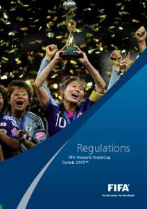 Regulations FIFA Women’s World Cup Canada 2015™ Fédération Internationale de Football Association President: