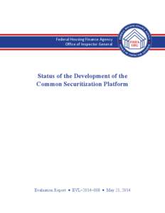 Federal Housing Finance Agency Office of Inspector General Status of the Development of the Common Securitization Platform