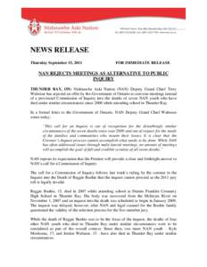 NEWS RELEASE Thursday September 15, 2011 FOR IMMEDIATE RELEASE  NAN REJECTS MEETINGS AS ALTERNATIVE TO PUBLIC