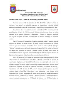 Armada Bolivariana Comando Naval de Educación Dirección de Estudios y Acervo Histórico Naval Dirección de Educación Naval y Doctrina Lectura Selecta Nº18: “Capitán de Navío Felipe Larrazábal Blanco” Nació e