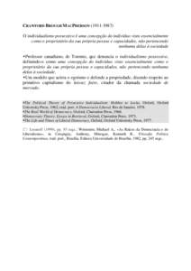 CRAWFORD BROUGH MACPHERSON[removed]O individualismo possessivo é uma concepção do indivíduo visto essencialmente como o proprietário da sua própria pessoa e capacidades, não pertencendo nenhuma delas à socied