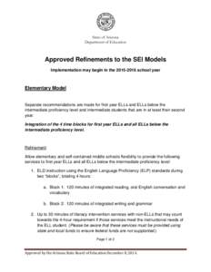 State of Arizona Department of Education Approved Refinements to the SEI Models Implementation may begin in the[removed]school year