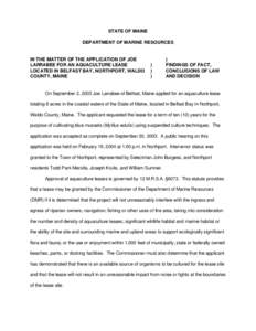 STATE OF MAINE DEPARTMENT OF MARINE RESOURCES IN THE MATTER OF THE APPLICATION OF JOE LARRABEE FOR AN AQUACULTURE LEASE LOCATED IN BELFAST BAY, NORTHPORT, WALDO