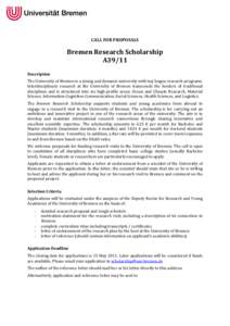 CALL FOR PROPOSALS  Bremen Research Scholarship A39/11 Description The University of Bremen is a young and dynamic university with top league research programs.