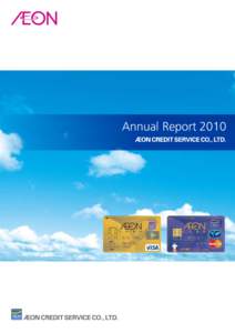 Annual Report 2010  Supporting cardmembers’ lifestyles and maximizing future opportunities through effective use of credit
