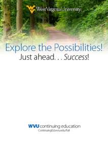 WVU Continuing & Professional Education Course Catalog - Fall 2014 Success is just ahead this Fall with WVU Continuing and Professional Education! Looking to build on your personal or professional skills? We offer over 
