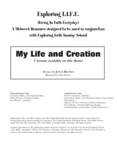 Exploring L.I.F.E. (Living In Faith Everyday) A Midweek Resource designed to be used in conjunction with Exploring Faith Sunday School  My Life and Creation