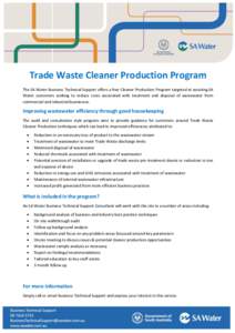 Trade Waste Cleaner Production Program The SA Water Business Technical Support offers a free Cleaner Production Program targeted at assisting SA Water customers seeking to reduce costs associated with treatment and dispo