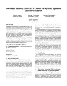 VM-based Security Overkill: A Lament for Applied Systems Security Research Sergey Bratus Michael E. Locasto
