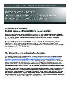 SAFETY NET M E D I C A L HO M E I N IT I AT I V E I M P L E M E N TAT I O N INTRODUCTION TO THE SAFETY NET MEDICAL HOME INITIATIVE