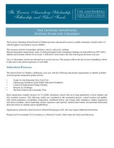 The Leonore Annenberg School Fund for Children provides educational resources to public elementary schools in the U.S. with the highest concentration of poor children. The resources must be of immediate and direct value 