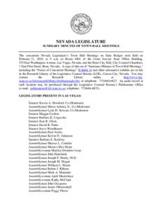 NEVADA LEGISLATURE SUMMARY MINUTES OF TOWN HALL MEETINGS The concurrent Nevada Legislature’s Town Hall Meetings on State Budget were held on February 13, 2010, at 9 a.m. in Room 4401 of the Grant Sawyer State Office Bu