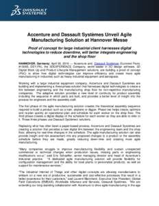 Accenture and Dassault Systèmes Unveil Agile Manufacturing Solution at Hannover Messe Proof of concept for large industrial client harnesses digital technologies to reduce downtime, will better integrate engineering and
