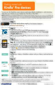 Getting started with  Kindle Fire devices ®  You can use the OverDrive app to borrow and enjoy eBooks, audiobooks, and streaming