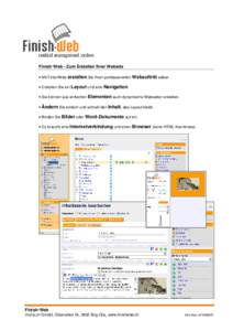 Finish•Web - Zum Erstellen Ihrer Website • Mit FinishWeb erstellen Sie Ihren professionellen Webauftritt selber. • Erstellen Sie ein Layout und eine Navigation. • Sie können aus einfachen Elementen auch dynamisc