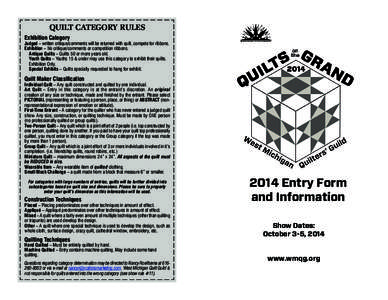 Quilt Category Rules Exhibition Category Judged – written critique/comments will be returned with quilt, compete for ribbons. Exhibition – No critique/comments or competition ribbons. Antique Quilts – Quilts 50 or 