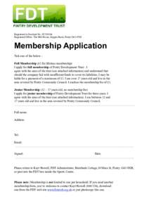 Registered in Scotland No. SC319146 Registered Office: The Mill House, Kippen Road, Fintry G63 0YD Membership Application Tick one of the below Full Membership (£1 for lifetime membership) I apply for full membership of