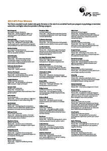 2013 APS Prize Winners The Prize is awarded to each student who gains first place at the end of an accredited fourth year program in psychology in Australian universities and higher education providers offering a program