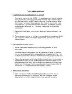 Document Retention ¾ Length of time that closed files should be retained 1. There is not a universal rule. ORPC 1.15 requires account records and other client property be kept for (5) years after termination of the repr