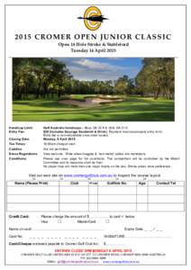 [removed]    C R O M E R    O P E N    J U N I O R    C L A S S I C    Open  18  Hole  Stroke  &  Stableford   Tuesday  14  April  2015 Handicap Limit: Entry Fee: